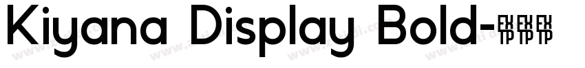 Kiyana Display Bold字体转换 Kiyana Display Bold字体转换